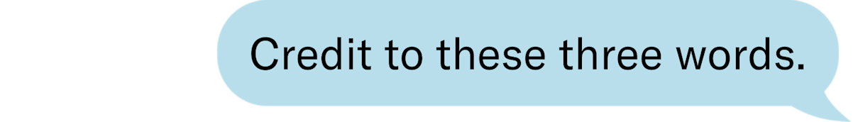 Credit to these three words.