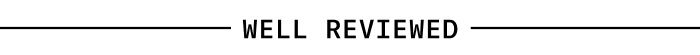 well reviewed