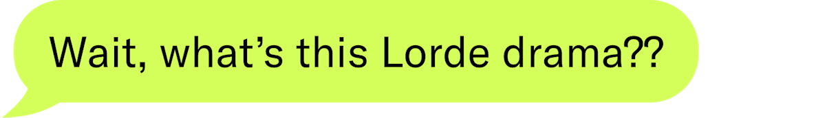  Wait, what's this Lorde drama??