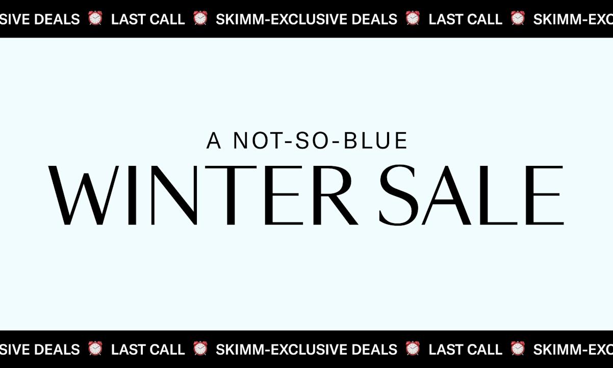 a not so blue winter sale. skimm exclusive deals