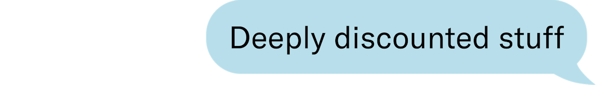 Deeply discounted stuff